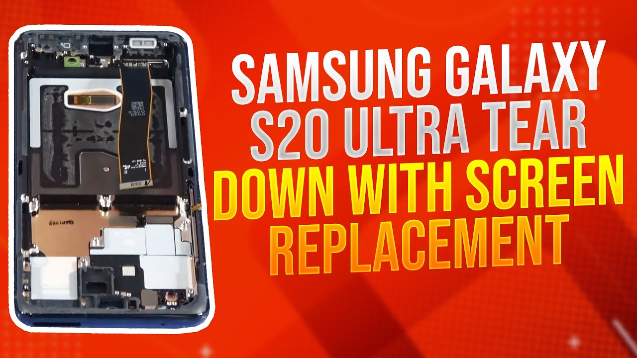 Samsung Galaxy S20 Ultra Tear Down with Screen Replacement (Detailed)