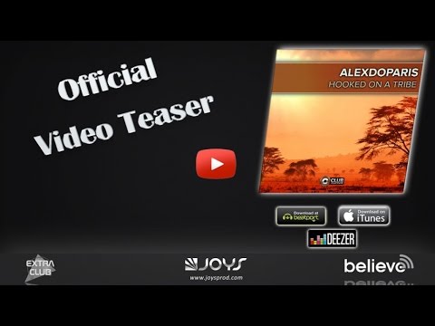 ALEXDOPARIS - HOOKED ON A TRIBE (OFFICIAL VIDEO TEASER)