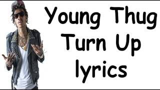 Young Thug - Turn Up lyrics
