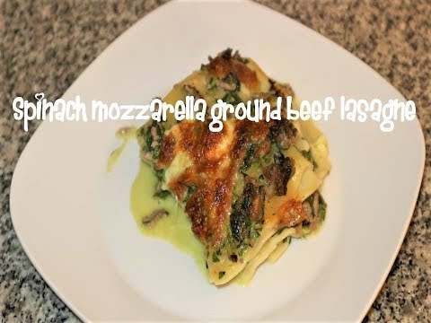 Spinach, mozzarella, ground beef lasagne recipe