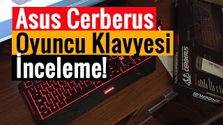 Asus Cerberus Oyuncu Klavyesi  İnceleme ve Yorum!