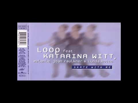 Loop feat. Katarina Witt, Melanie Thornton, Joan Faulkner & Linda Rocco - Skate With Me (1995)