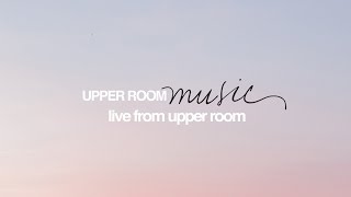 Praise You Forever (feat. Joel Figueroa) – UPPERROOM | Live From Upper Room