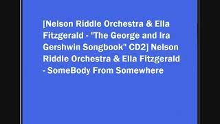 Nelson Riddle Orchestra &amp; Ella Fitzgerald - SomeBody From Somewhere