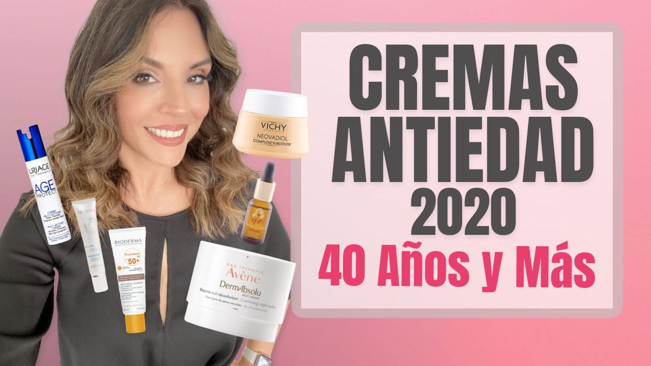 Cremas ANTIEDAD 2020 | 40 años y Mas