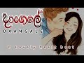 Daangale Dangale Wedi Oyage Lyrics Video Nethmini Herath දාංගලේ Lovely Heart Beat 