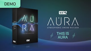 Video thumbnail for This Is Aura (Audio Demo) | Aura: Atmospheric Drone Builder by vir2instruments