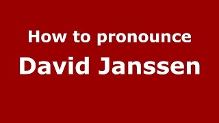 How to pronounce David Janssen