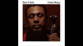 Charles Mingus - Blues & Roots (1960) [Full Album]