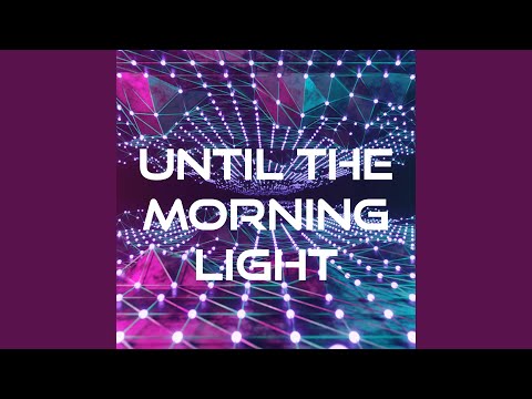 Until The Morning Light (Extended Version)