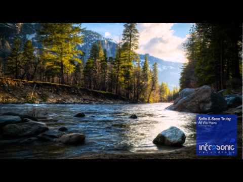 Solis & Sean Truby - All We Have (Original Mix)[Infrasonic]