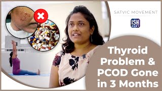 Thyroid Problem and PCOD Gone in 3 Months