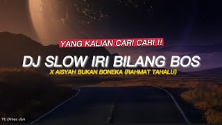 Download lagu DJ SLOW IRI BILANG BOS X AISYAH BUKAN BONEKA | VIRAL TIKTOK 2022 mp3