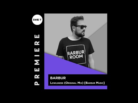 PREMIERE : Barbur - Lowliness (Original Mix) [Barbur Music]