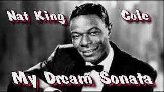Nat King Cole   My Dream Sonata (with lyrics)
