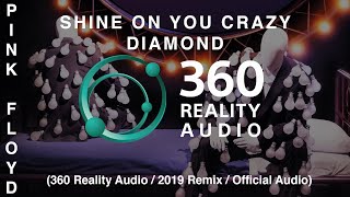 Pink Floyd - Shine On You Crazy Diamond Pts. 1-5 (360 Reality Audio / 2019 Remix / Live)