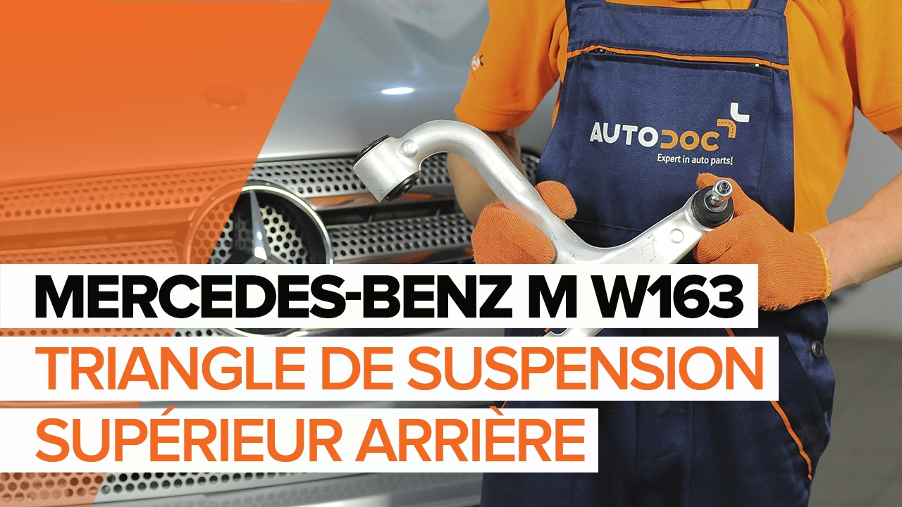Comment changer : bras supérieur arrière sur Mercedes ML W163 - Guide de remplacement