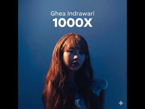 Ghea Indrawari - 1000X | fauzan raditya rearrangement