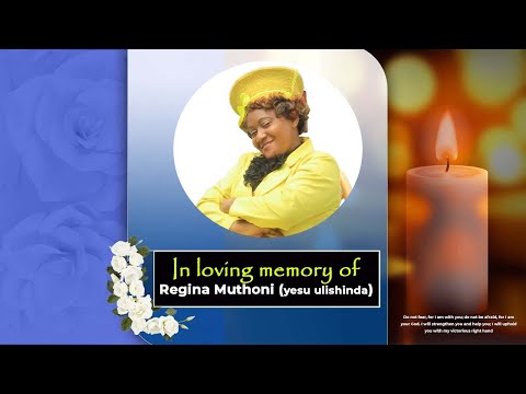14-10-2025 CELEBRATING THE  LIFE OF REGINA MUTHONI (YESU ULISHINDA)