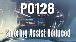 Steering Assist Reduced p0128 the Surprise Fix!