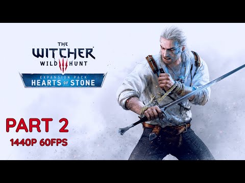 HEARTS OF STONE (DLC) 100% Walkthrough Gameplay Part 2 - No Commentary (PC - 1440p 60FPS)