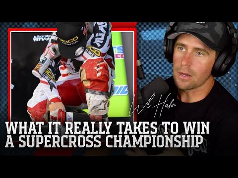 What EXACTLY does it take to win a Supercross Championship - Wil Hahn