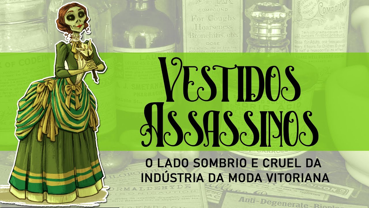 VERDE ARSÊNICO: O LADO SOMBRIO E CRUEL DA MODA VITORIANA   ||    #HistóriaDaModa #ModaDeAntigamente
