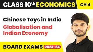 Chinese Toys in India  | Class 10 Economics Chapter 4 (2023-24)