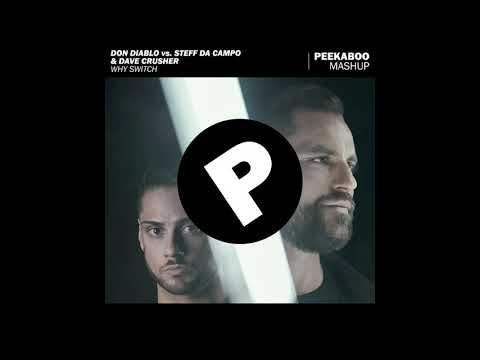 Don Diablo vs. Steff Da Campo & Dave Crusher - Why Switch (Peekaboo Mashup)