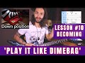 PLAY IT LIKE DIMEBAG LESSON 10 PANTERA BECOMING FULL SONG Lesson By Attila Voros Lev 4 10