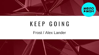 Frost, Alex Lander  - Keep going (Single 2021)