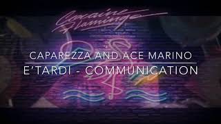ACE MARINO AND CAPAREZZA - E’ tardi - Communication Mash up
