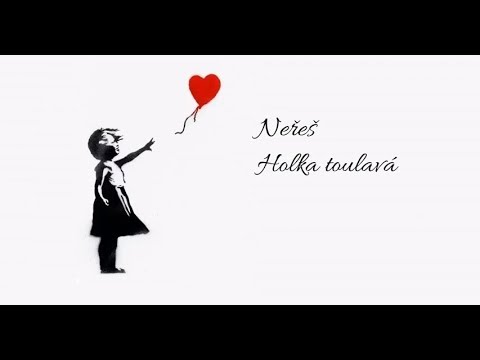 Neřeš - NEŘEŠ - Holka toulavá (lyrics video)