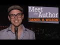Meet the Author: Daniel H. Wilson (THE CLOCKWORK DYNASTY) Video