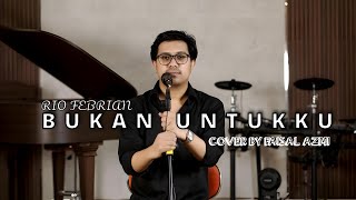 Download lagu Bukan Untukku - Rio Febrian Cover By Faisal Azmi mp3 Download lagu Bukan Untukku - Rio Febrian Cover By Faisal Azmi mp3