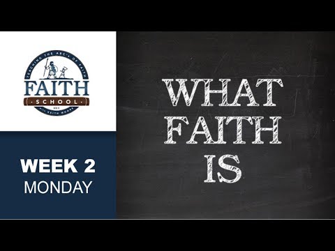 Monday - What Faith Is