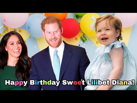 Happy Birthday, Sweet Princess Lilibet Diana!