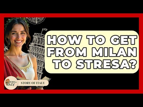 How To Get From Milan To Stresa? - Story Of Italy