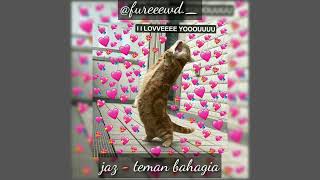 Download lagu jaz - teman bahagia (speedup ver.) mp3