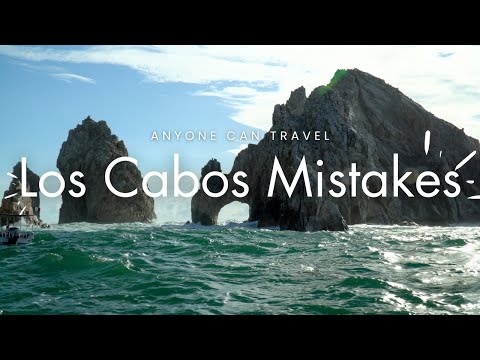 Don't make these 8 mistakes in Los Cabos Mexico!