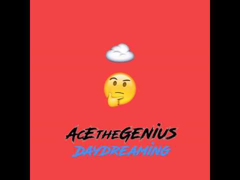 AcEtheGenius ~ Daydreaming (Official Audio)