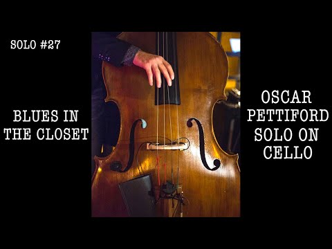 #27 - Blues In The Closet (Oscar Pettiford Solo) on CELLO!