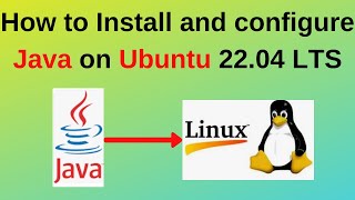 How to Install and configure Java on Ubuntu 22.04 LTS