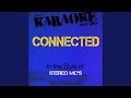 Connected (In the Style of Stereo Mc's) (Karaoke Version)