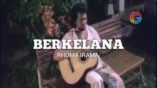 Download lagu BERKELANA - RHOMA IRAMA mp3