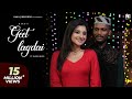 GEET LAGDAI Official Music Video Kaka Kanika Mann Kaka Kera Tah Kara Ke Dekhni Kaka New Song
