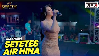 Download lagu RIA AMELIA - SETETES AIR HINA - SIMPATIK MUSIC - PEKELINGAN GRESIK - KLK AUDIO mp3