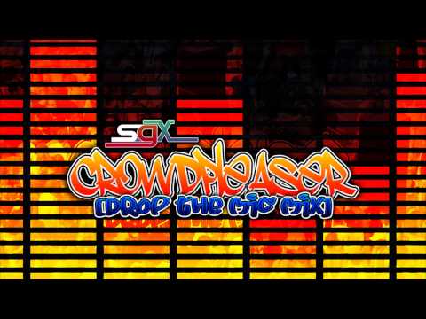 SGX - Crowdpleaser (Drop the Mic Mix)