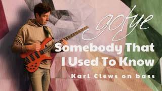 Somebody That I Used To Know by Gotye (solo bass arrangement) - Karl Clews on bass