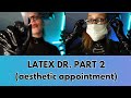 LATEX DOCTOR PART 2 ASMR Aesthetic Appt